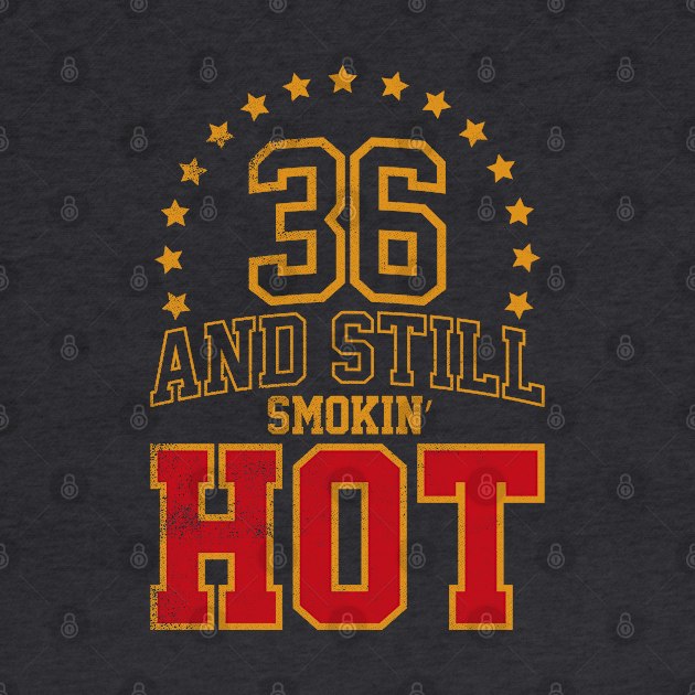 36 and Still Smokin' HOT by cowyark rubbark